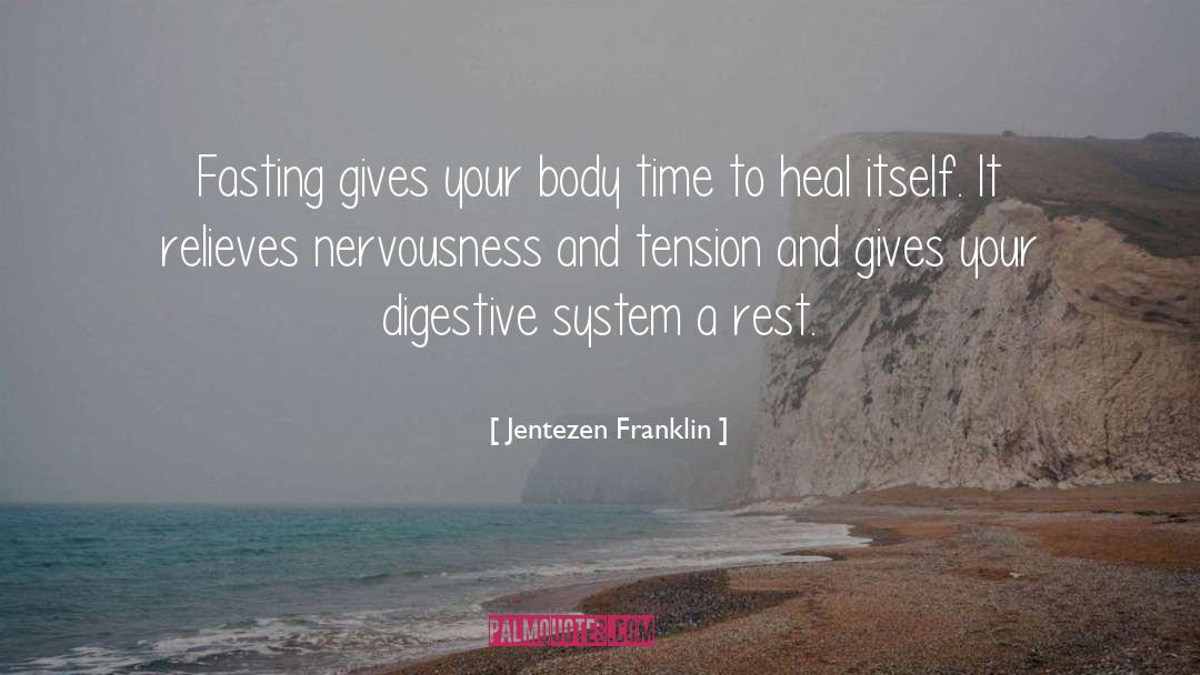 Jentezen Franklin Quotes: Fasting gives your body time
