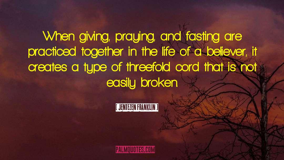 Jentezen Franklin Quotes: When giving, praying, and fasting