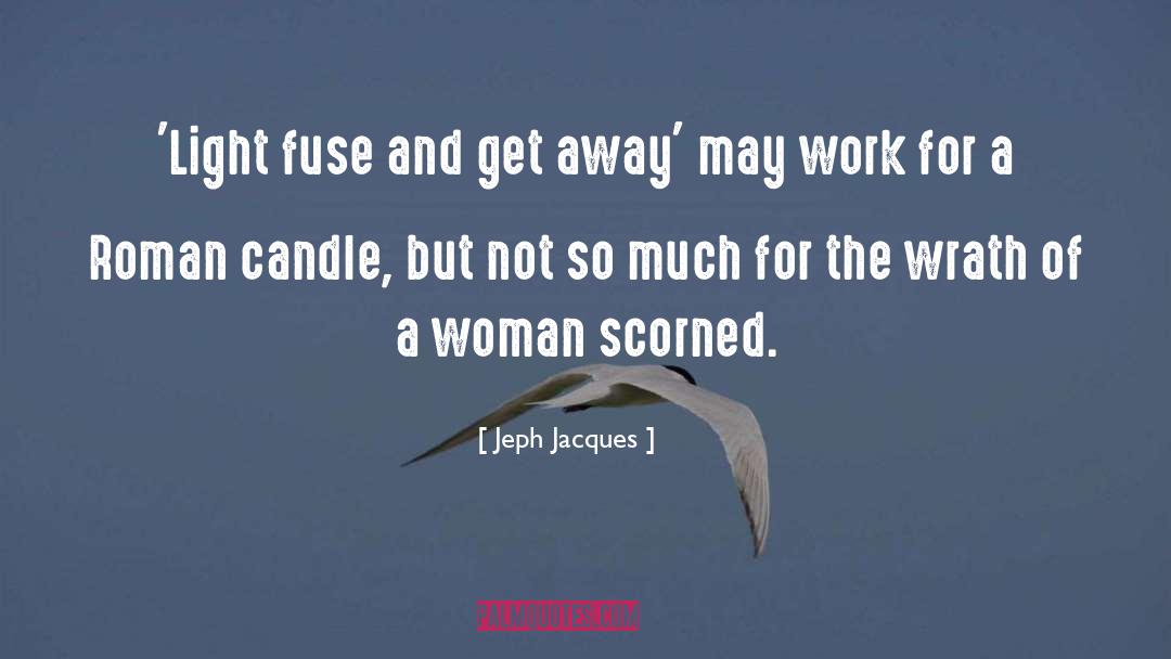 Jeph Jacques Quotes: 'Light fuse and get away'