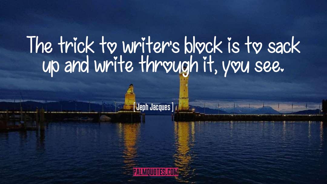 Jeph Jacques Quotes: The trick to writer's block