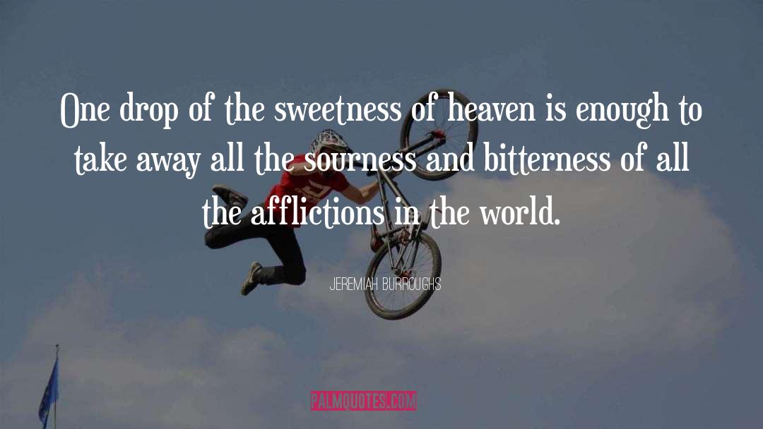 Jeremiah Burroughs Quotes: One drop of the sweetness