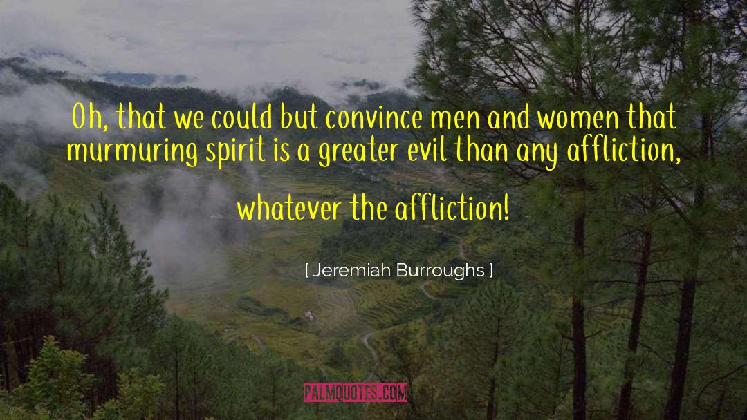 Jeremiah Burroughs Quotes: Oh, that we could but