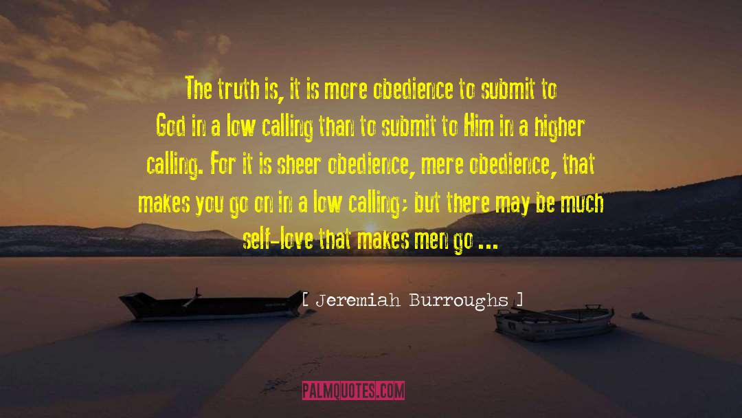 Jeremiah Burroughs Quotes: The truth is, it is