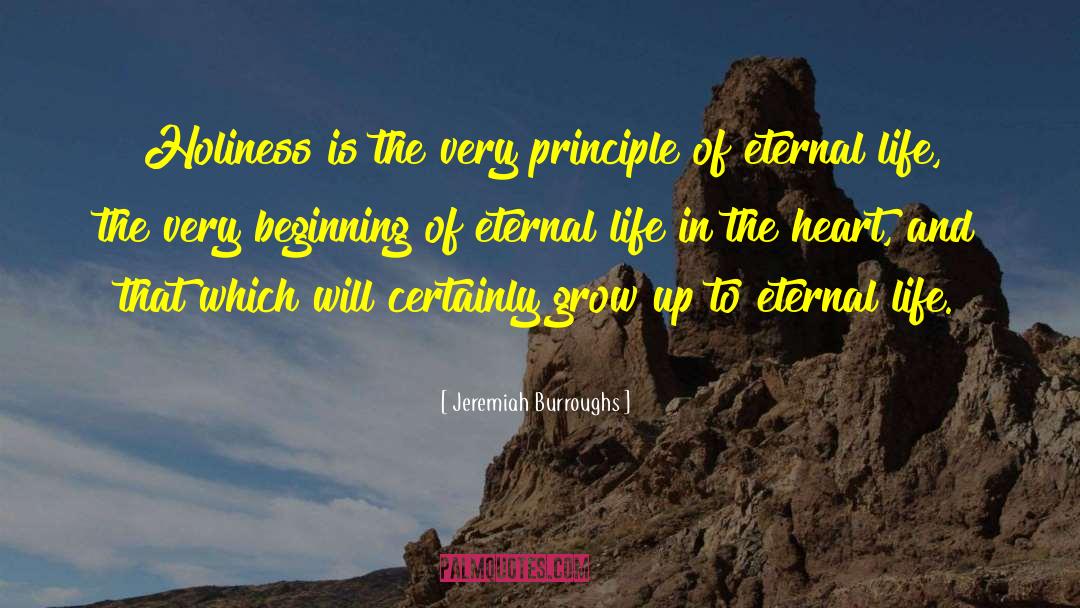 Jeremiah Burroughs Quotes: Holiness is the very principle