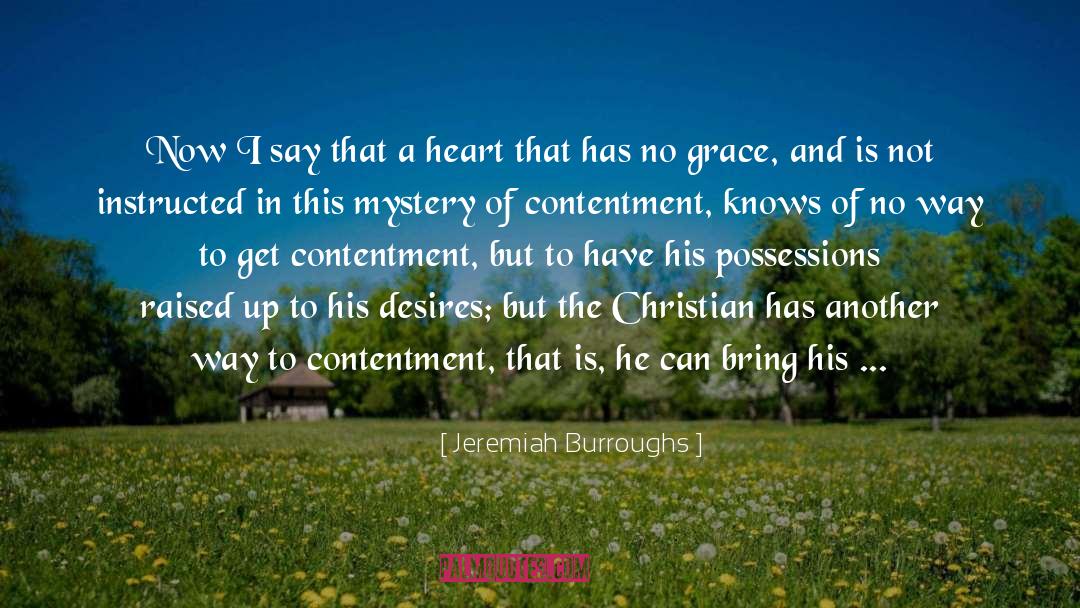 Jeremiah Burroughs Quotes: Now I say that a