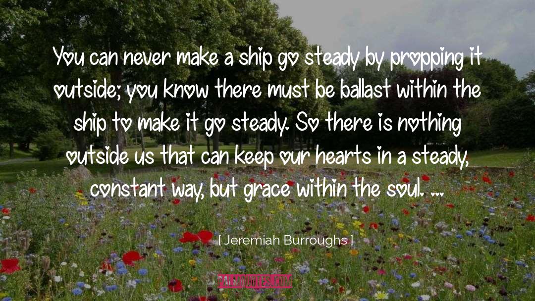 Jeremiah Burroughs Quotes: You can never make a