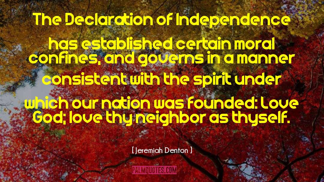 Jeremiah Denton Quotes: The Declaration of Independence has