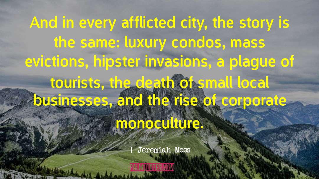 Jeremiah Moss Quotes: And in every afflicted city,