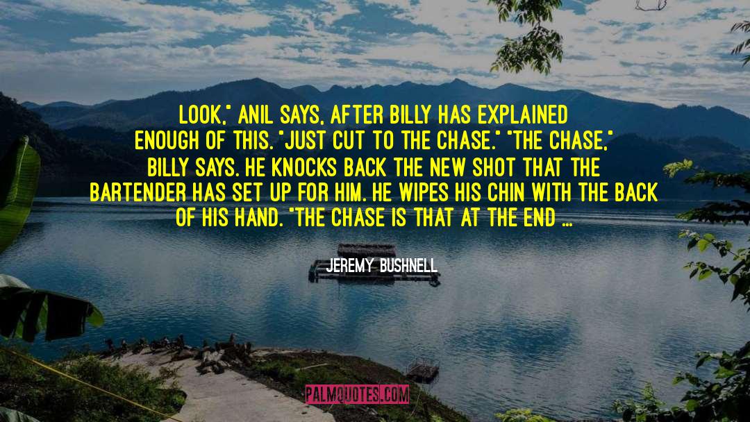 Jeremy Bushnell Quotes: Look,