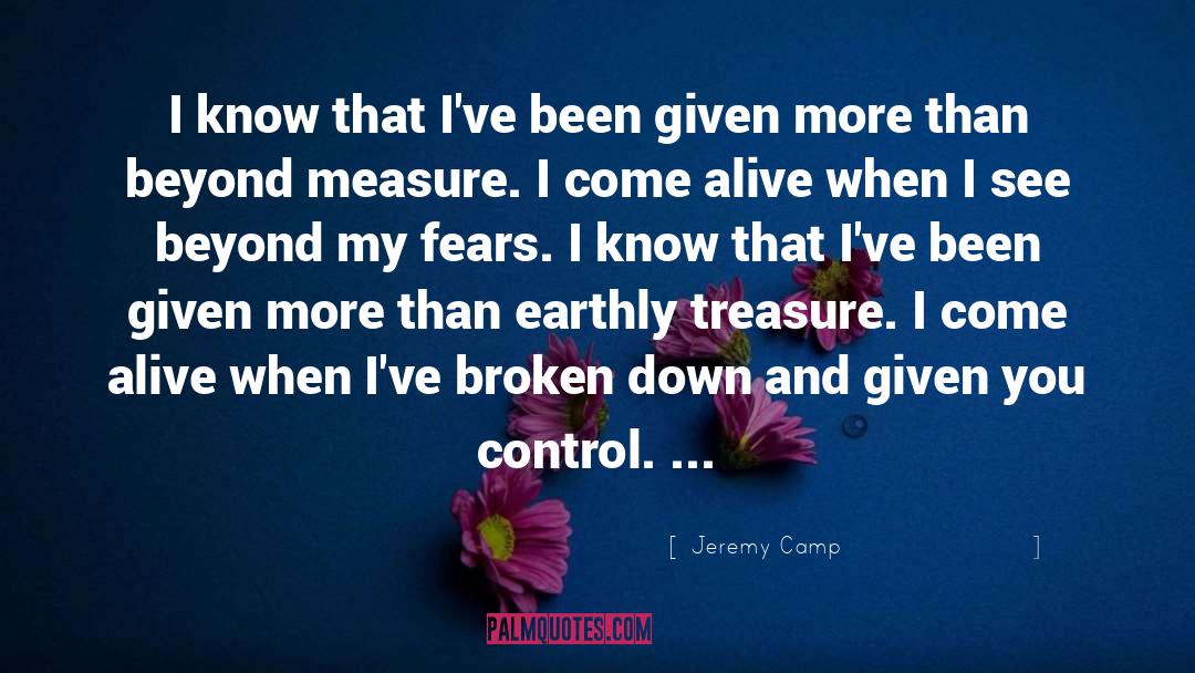 Jeremy Camp Quotes: I know that I've been