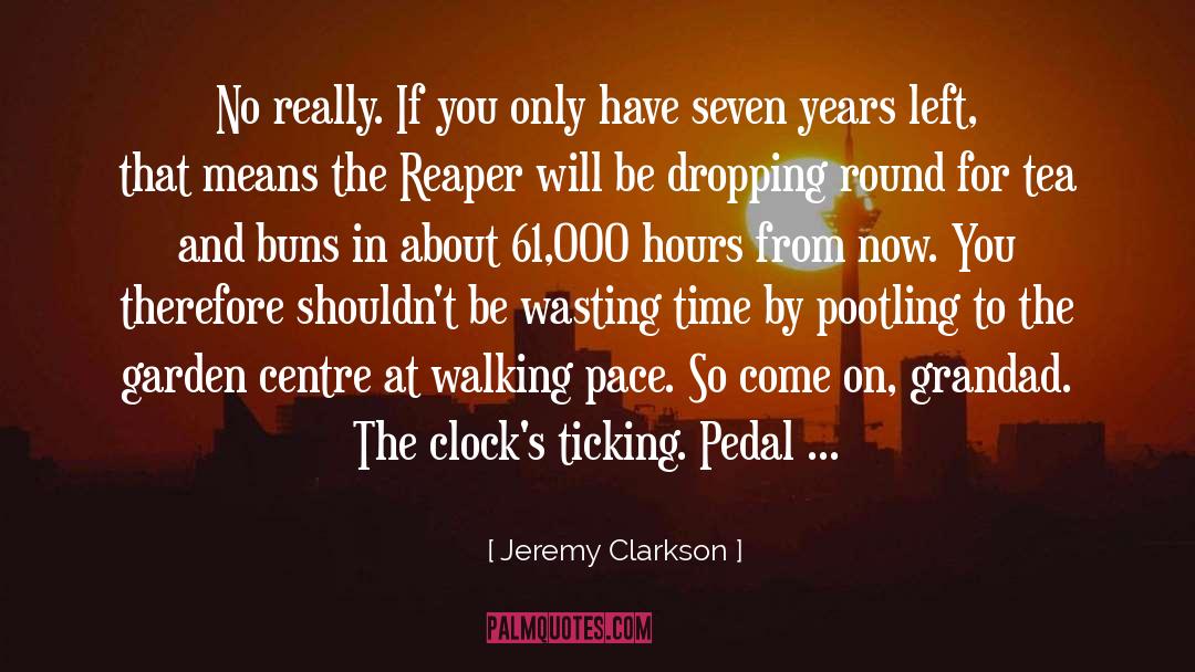 Jeremy Clarkson Quotes: No really. If you only