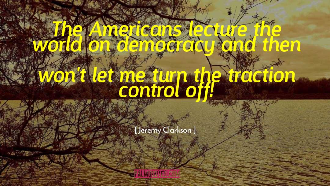 Jeremy Clarkson Quotes: The Americans lecture the world
