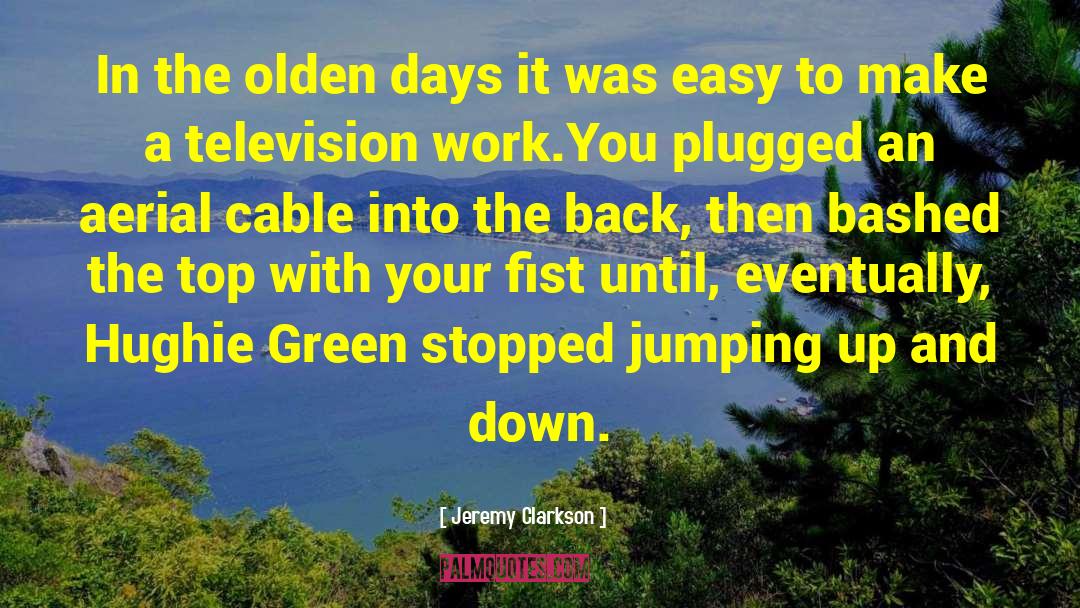 Jeremy Clarkson Quotes: In the olden days it