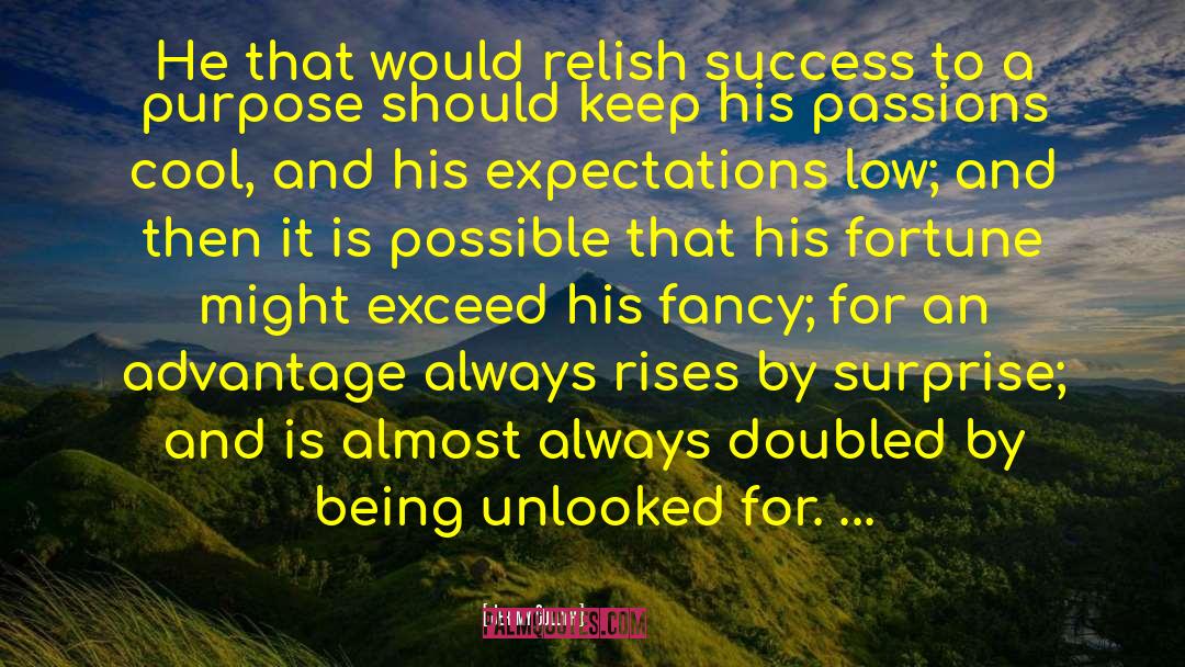 Jeremy Collier Quotes: He that would relish success