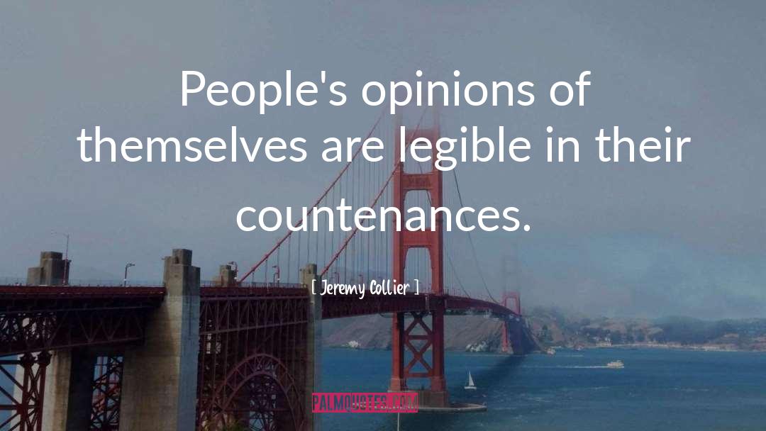 Jeremy Collier Quotes: People's opinions of themselves are