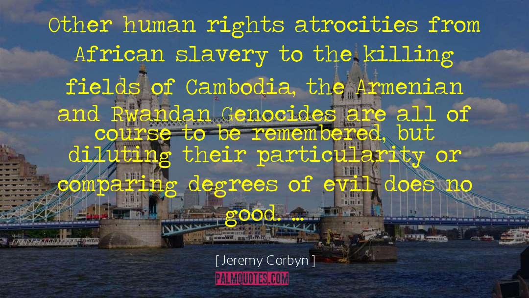 Jeremy Corbyn Quotes: Other human rights atrocities from