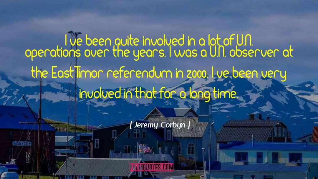 Jeremy Corbyn Quotes: I've been quite involved in