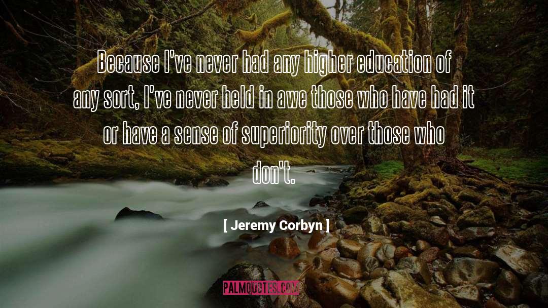 Jeremy Corbyn Quotes: Because I've never had any