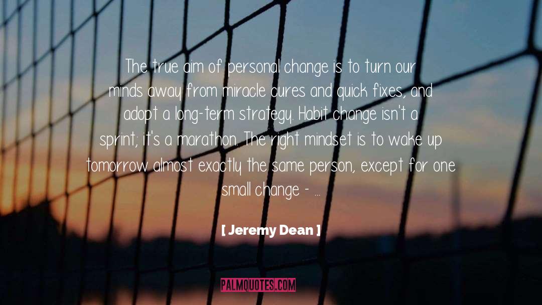 Jeremy Dean Quotes: The true aim of personal