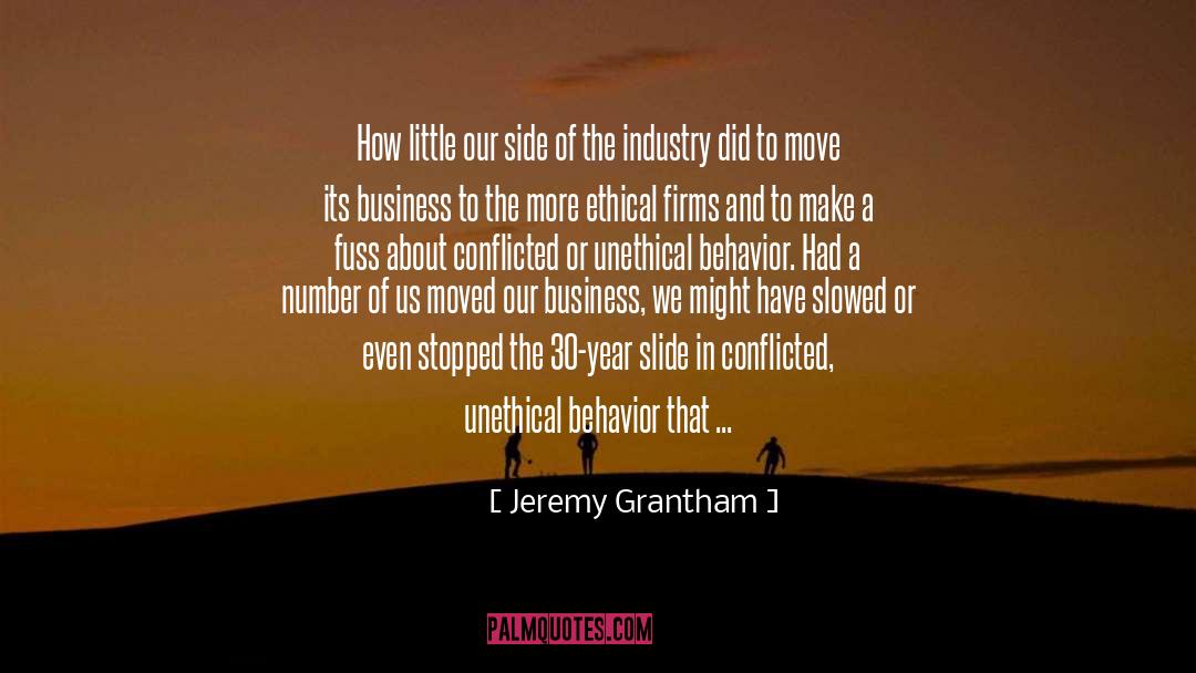 Jeremy Grantham Quotes: How little our side of