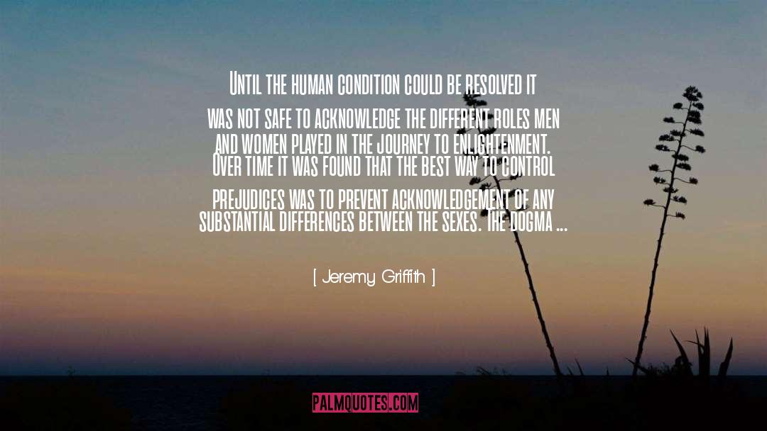 Jeremy Griffith Quotes: Until the human condition could