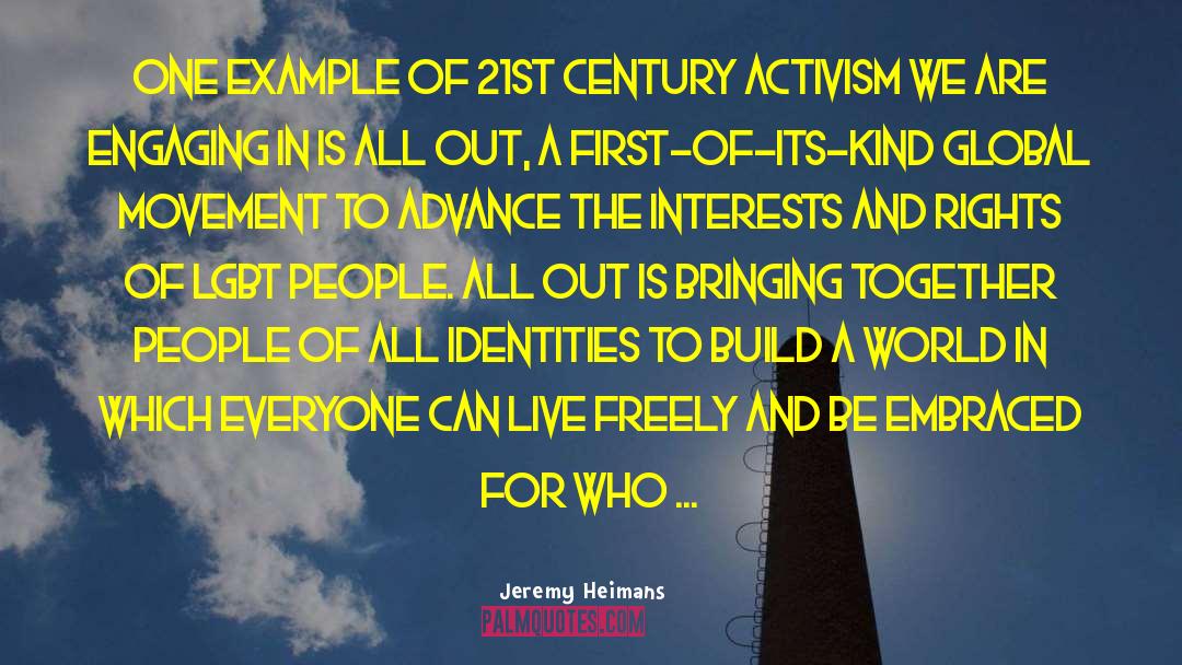 Jeremy Heimans Quotes: One example of 21st century