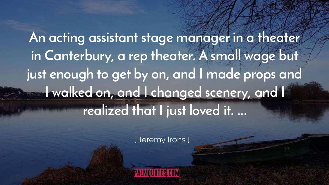 Jeremy Irons Quotes: An acting assistant stage manager