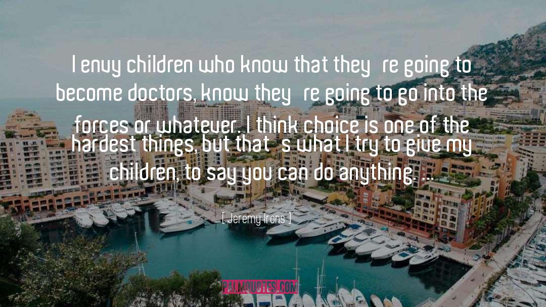 Jeremy Irons Quotes: I envy children who know