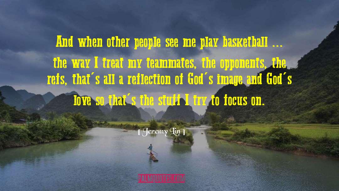 Jeremy Lin Quotes: And when other people see