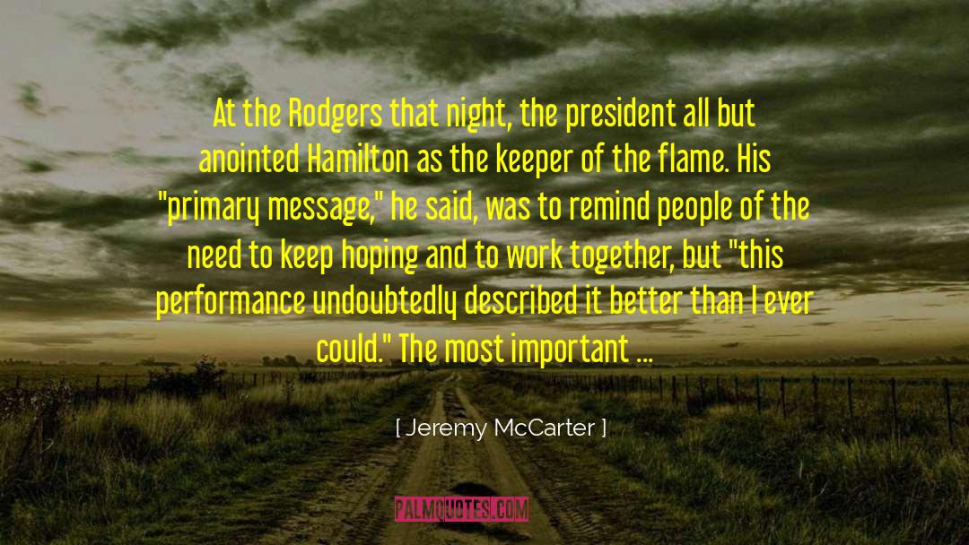 Jeremy McCarter Quotes: At the Rodgers that night,