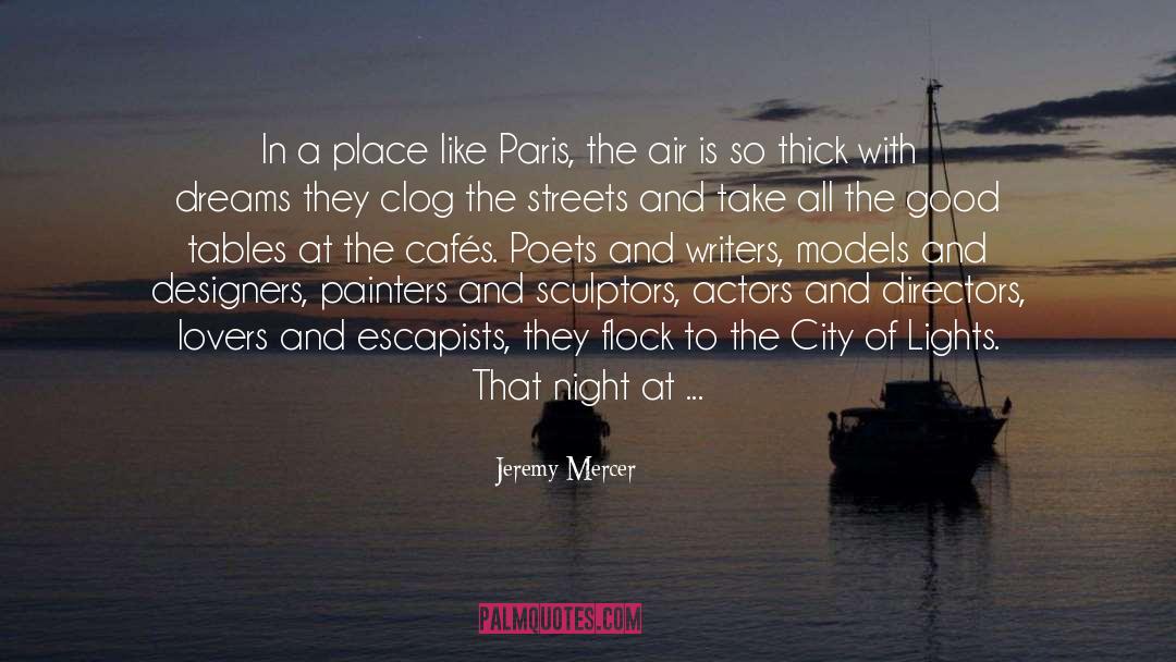 Jeremy Mercer Quotes: In a place like Paris,