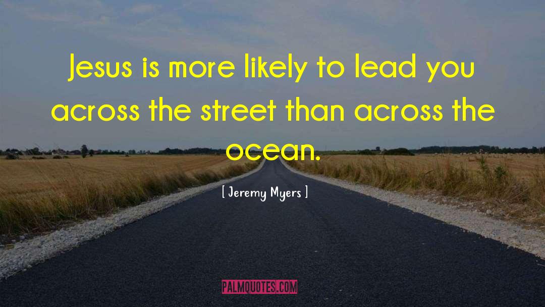 Jeremy Myers Quotes: Jesus is more likely to