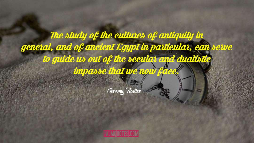 Jeremy Nadler Quotes: The study of the cultures