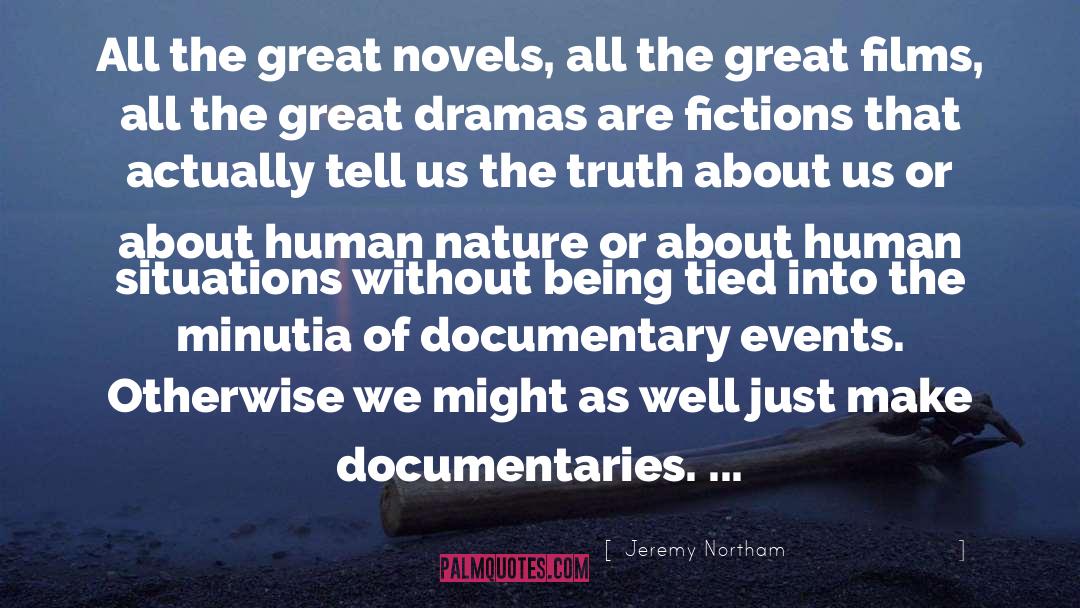 Jeremy Northam Quotes: All the great novels, all