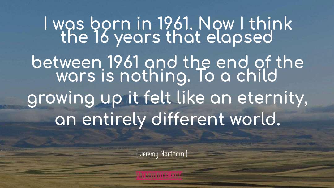 Jeremy Northam Quotes: I was born in 1961.
