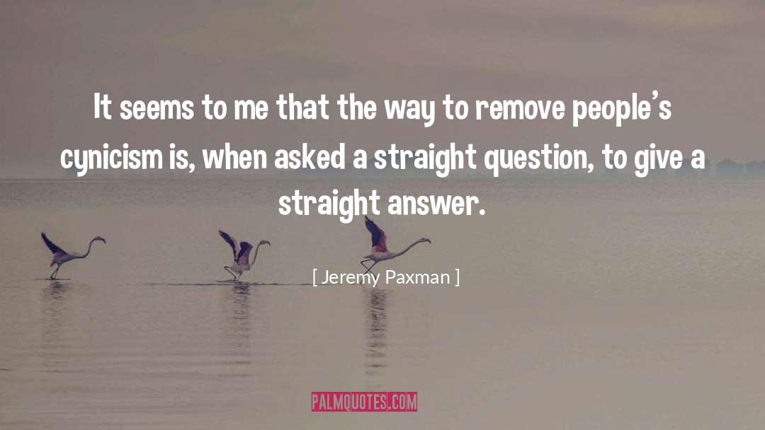 Jeremy Paxman Quotes: It seems to me that