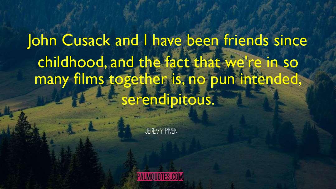 Jeremy Piven Quotes: John Cusack and I have