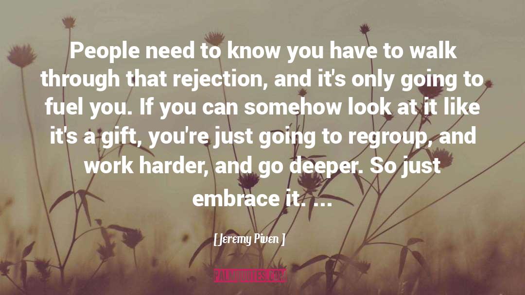 Jeremy Piven Quotes: People need to know you