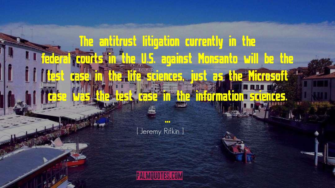 Jeremy Rifkin Quotes: The antitrust litigation currently in