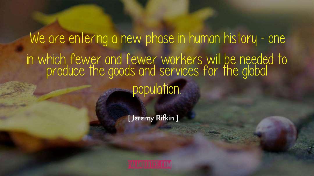 Jeremy Rifkin Quotes: We are entering a new