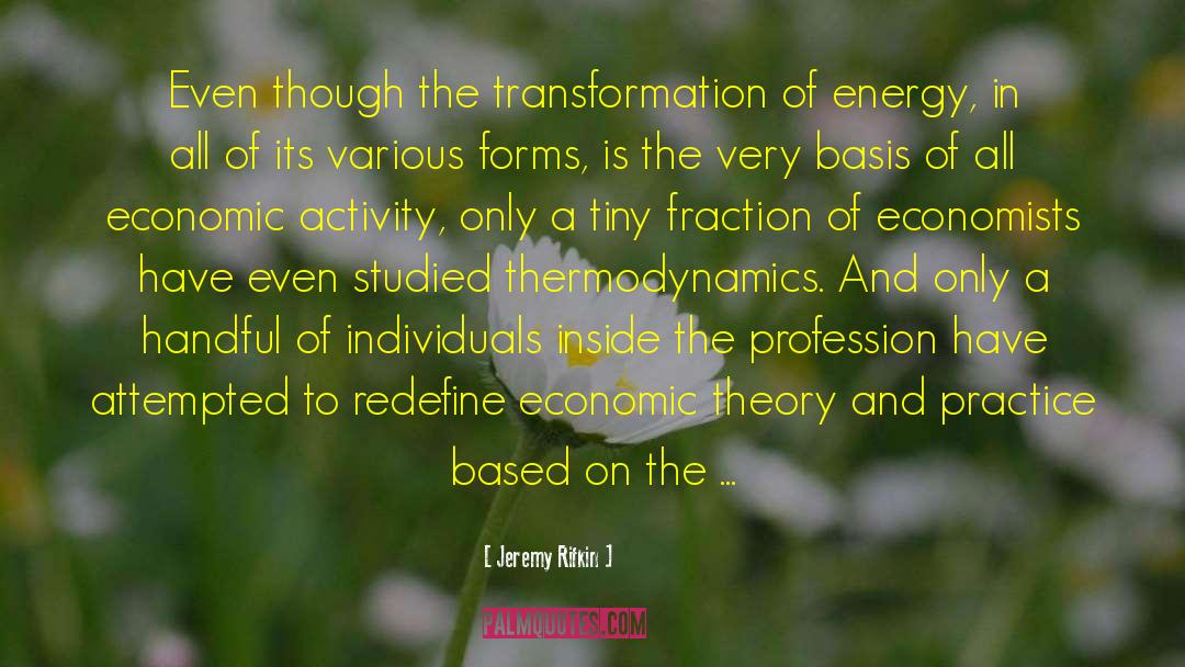 Jeremy Rifkin Quotes: Even though the transformation of