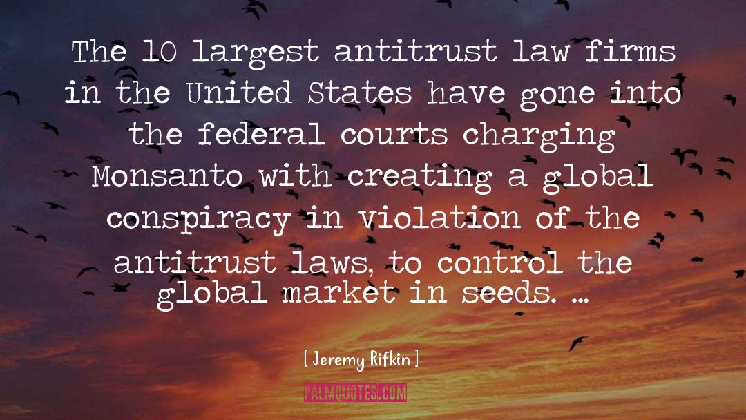Jeremy Rifkin Quotes: The 10 largest antitrust law