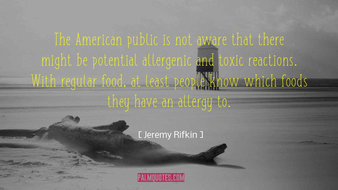 Jeremy Rifkin Quotes: The American public is not