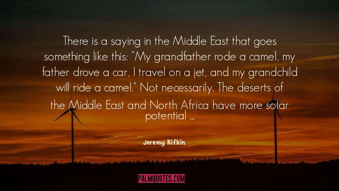 Jeremy Rifkin Quotes: There is a saying in