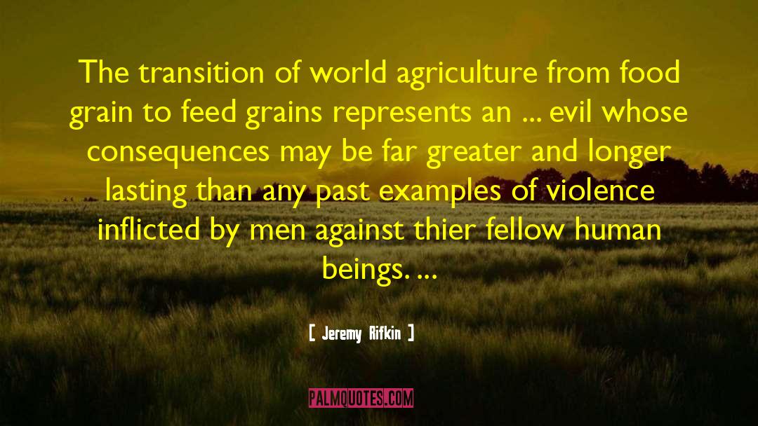Jeremy Rifkin Quotes: The transition of world agriculture
