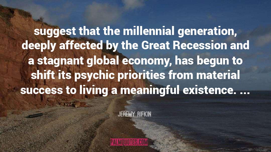 Jeremy Rifkin Quotes: suggest that the millennial generation,