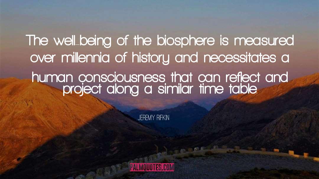 Jeremy Rifkin Quotes: The well-being of the biosphere