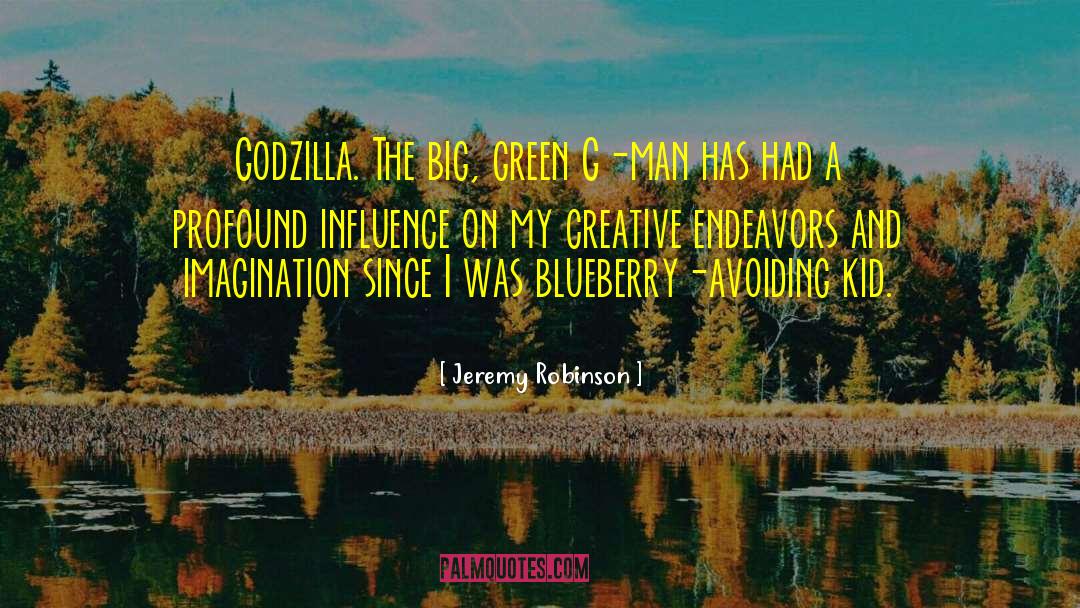 Jeremy Robinson Quotes: Godzilla. The big, green G-man