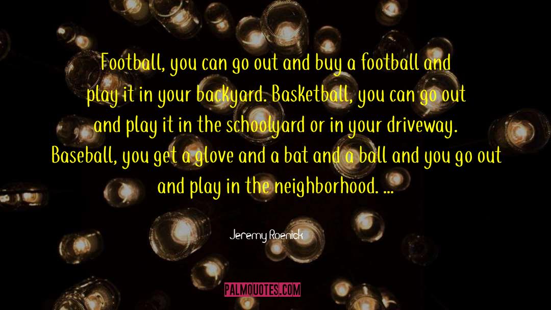 Jeremy Roenick Quotes: Football, you can go out