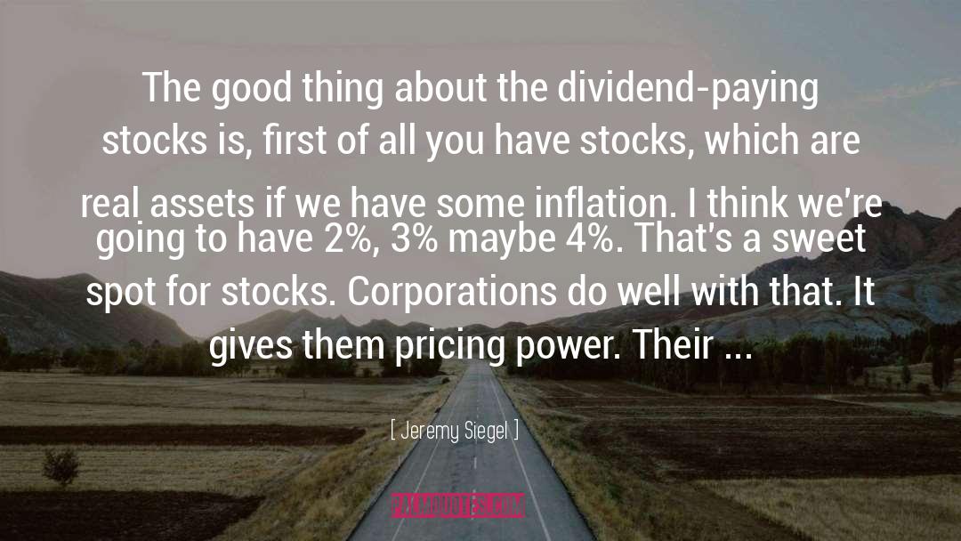 Jeremy Siegel Quotes: The good thing about the